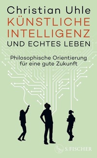 Abbildung von: Künstliche Intelligenz und echtes Leben - S. Fischer