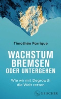 Cover: Wachstum bremsen oder untergehen - S. Fischer