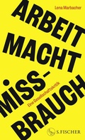 Bild: Arbeit Macht Missbrauch - S. Fischer