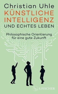 Enlarge image Cover: Künstliche Intelligenz und echtes Leben - S. Fischer