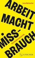 Cover: Arbeit Macht Missbrauch - S. Fischer
