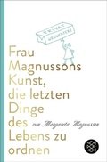 Cover: Frau Magnussons Kunst, die letzten Dinge des Lebens zu ordnen - Fischer Taschenbuch
