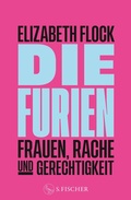 Cover: Die Furien - Frauen, Rache und Gerechtigkeit - S. Fischer