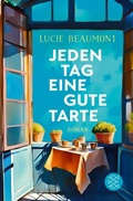 Cover: Jeden Tag eine gute Tarte - S. Fischer