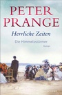 Cover: Herrliche Zeiten - Die Himmelsstürmer - S. Fischer