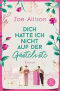 Cover: Dich hatte ich nicht auf der G&auml;steliste - S. Fischer