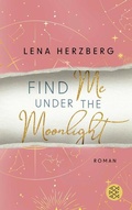 Bild: Find Me Under The Moonlight - S. Fischer