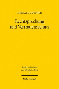 Abbildung von: Rechtsprechung und Vertrauensschutz - Mohr Siebeck