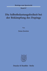 Abbildung von: Die Selbstbelastungsfreiheit bei der Bekämpfung des Dopings. - fibre