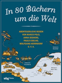 Abbildung von: In 80 Büchern um die Welt - Theiss in Herder