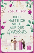 Cover: Dich hatte ich nicht auf der G&auml;steliste - Fischer Taschenbuch