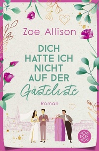 Abbildung von: Dich hatte ich nicht auf der Gästeliste - Fischer Taschenbuch