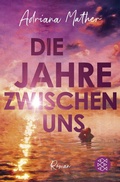 Cover: Die Jahre zwischen uns - Fischer Taschenbuch