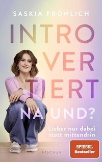 Abbildung von: Introvertiert, na und? - Fischer Taschenbuch