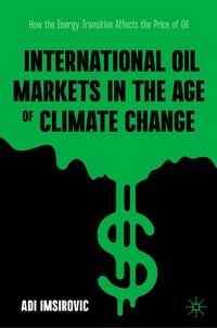 Abbildung von: International Oil Markets in the Age of Climate Change - Palgrave Macmillan