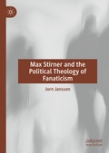 Cover: Max Stirner and the Political Theology of Fanaticism - Palgrave Macmillan