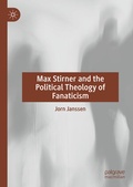 Cover: Max Stirner and the Political Theology of Fanaticism - Palgrave Macmillan