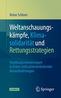 Abbildung von: Weltanschauungskämpfe, Klimasolidarität und Rettungsstrategien - Springer Gabler