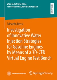 Abbildung von: Investigation of Innovative Water Injection Strategies for Gasoline Engines by Means of a 3D-CFD Virtual Engine Test Bench - Springer Vieweg
