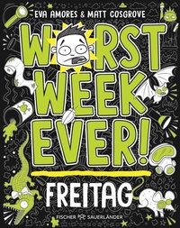 Abbildung von: Worst Week Ever - Freitag - FISCHER Sauerländer