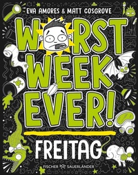Enlarge image Cover: Worst Week Ever - Freitag - FISCHER Sauerländer