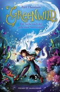Cover: Greenwild - Die Suche nach der geheimen Meeresstadt - FISCHER Sauerl&auml;nder