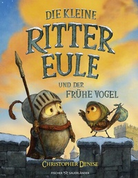 Abbildung von: Die kleine Rittereule und der Frühe Vogel - FISCHER Sauerländer