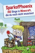 Cover: SparkofPhoenix: 202 Dinge in Minecraft, die du noch nicht wusstest - FISCHER Sauerl&auml;nder