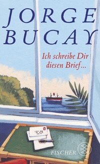 Abbildung von: Ich schreibe Dir diesen Brief ... - fischer