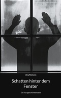Cover: Schatten hinter dem Fenster - BoD - Books on Demand