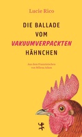 Cover: Die Ballade vom vakuumverpackten H&auml;hnchen - Matthes & Seitz Berlin