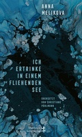 Cover: Ich ertrinke in einem fliehenden See - Matthes & Seitz Berlin