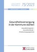Cover: Gesundheitsversorgung in der Kommune st&auml;rken - Evangelische Akademie Loccum