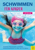 Cover: Schwimmen f&uuml;r Kinder - Meyer & Meyer