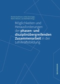 Cover: M&ouml;glichkeiten und Herausforderungen der phasen- und disziplin&uuml;bergreifenden Zusammenarbeit in der Lehrkr&auml;ftebildung - Waxmann