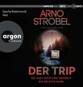 Cover: Der Trip - Du hast dich frei gef&uuml;hlt. Bis er dich fand. - Argon