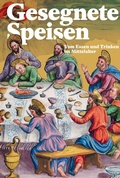 Cover: Gesegnete Speisen - Vom Essen und Trinken im Mittelalter - Verlag am Klosterhof