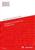 Cover: Beitr&auml;ge zur Geschichte und Quellenkunde - Stadt K&ouml;ln Historisches Archiv mit Rheinischem Bildarchiv