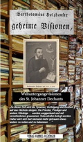 Cover: Die geheimen Visionen des Bartholom&auml;us Holzhauser - Hofinger, Hannes