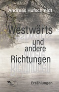 Cover: Westw&auml;rts und andere Richtungen - Rheinlese