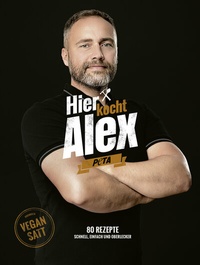 Abbildung von: Hier kocht Alex: vegan satt - epub Version - Becker Joest Volk Verlag
