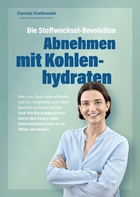 Abbildung von: Die Stoffwechsel-Revolution - Abnehmen mit Kohlenhydraten - epub Version - Becker Joest Volk Verlag