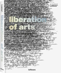 Abbildung von: Liberation of Arts - teNeues Verlag ein Imprint des Gestalten Verlags