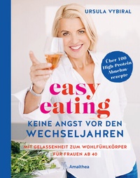 Abbildung von: easy eating - Keine Angst vor den Wechseljahren - Amalthea Signum