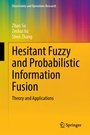 Cover: Hesitant Fuzzy and Probabilistic Information Fusion - Springer