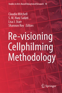 Enlarge image Cover: Re-visioning Cellphilming Methodology - Springer