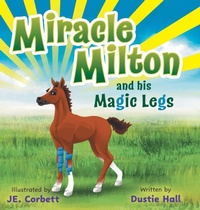 Enlarge image Cover: Miracle Milton and his Magic Legs - FriesenPress