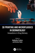 Cover: 3D Printing and Microfluidics in Dermatology - CRC Press