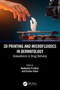 Abbildung von: 3D Printing and Microfluidics in Dermatology - CRC Press