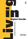 Cover: Living in Digital Worlds - Routledge